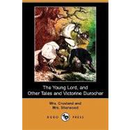 The Young Lord, and Other Tales and Victorine Durocher