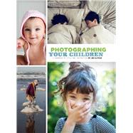 Photographing Your Children A Handbook of Style and Instruction