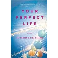 Your Perfect Life A Novel