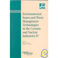 Environmental Issues and Waste Management Technologies in the Ceramic and Nuclear Industries IV