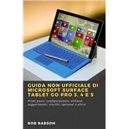 Guida non ufficiale di Microsoft Surface Tablet Go Pro 3, 4 e 5