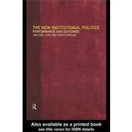 The New Institutional Politics: Outcomes and Consequences