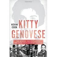 Kitty Genovese The Murder, the Bystanders, the Crime that Changed America