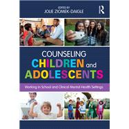 Counseling Children and Adolescents: Working in School and Clinical Mental Health Settings