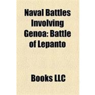 Naval Battles Involving Geno : Battle of Lepanto, Naval Battle of Genoa, Battle of Meloria, Battle of Curzola, Battle of les Formigues
