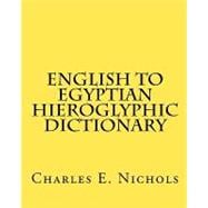 English to Egyptian Hieroglyphic Dictionary