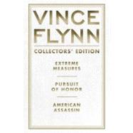 Vince Flynn Collectors' Edition #4 Extreme Measures, Pursuit of Honor, and American Assassin