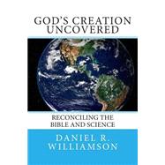 God's Creation Uncovered