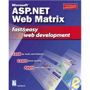 Microsoft ASP.NET Web Matrix Fast & Easy Web Development