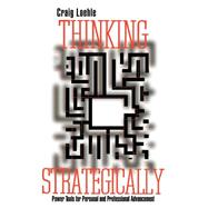 Thinking Strategically: Power Tools for Personal and Professional Advancement