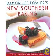 Damon Lee Fowler's New Southern Baking : Classic Flavors for Today's Cook
