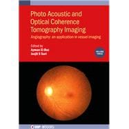 Photo Acoustic and Optical Coherence Tomography Imaging Angiography: - An Application in Vessel Imaging