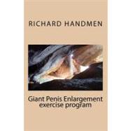 Giant Penis Enlargement Exercise Program
