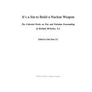 It's a Sin to Build a Nuclear Weapon