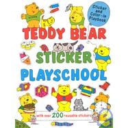 Teddy Bear Sticker Playschool: With over 200 Reusable Stickers