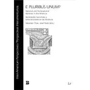 E Pluribus Unum? : National and Transnational Identities in the Americas / Identidades Nacionales y Transnacionales en Las Americas