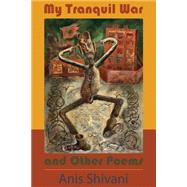 My Tranquil War and Other Poems