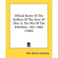Official Roster Of The Soldiers Of The State Of Ohio In The War Of The Rebellion, 1861-1866: 141st - 184th Regiments - Infantry