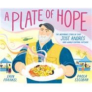 A Plate of Hope The Inspiring Story of Chef José Andrés and World Central Kitchen book cover, ISBN 9780593380581