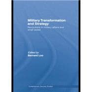 Military Transformation and Strategy: Revolutions in Military Affairs and Small States