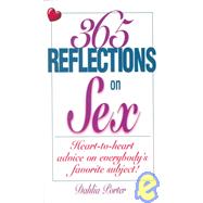 365 Reflections on Sex: Heart-To-Heart Advice on Everybody's Favorite Subject!