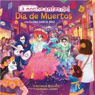 La noche antes del Día de Muertos (The Night Before the Day of the Dead Spanish Edition)