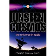 Unseen Cosmos The Universe in Radio