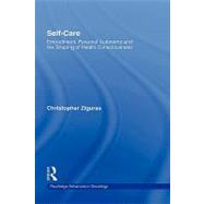 Self-care: Embodiment, Personal Autonomy and the Shaping of Health Consciousness