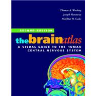 The Brain Atlas: A Visual Guide to the Human Central Nervous System, 2nd Edition