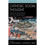 Catholic Social Thought : Reflections in Light of the New Compendium
