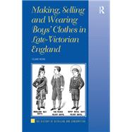 Making, Selling and Wearing Boys' Clothes in Late-Victorian England