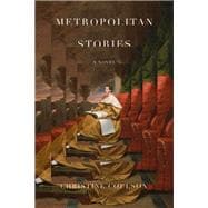 Metropolitan Stories A Novel