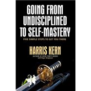 Going from Undisciplined to Self-Mastery