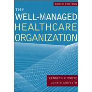 The Well-Managed Healthacre Organization,9781640550582