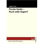 Private Equity - Fluch Oder Segen?