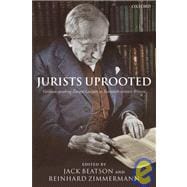 Jurists Uprooted German-speaking Émigré Lawyers in Twentieth-century Britain