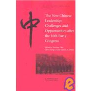 The New Chinese Leadership: Challenges and Opportunities after the 16th Party Congress