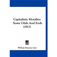 Capitalistic Morality : Some Odds and Ends (1913)