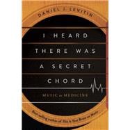 I Heard There Was a Secret Chord Music as Medicine