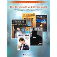 All of Me, Stay With Me & More Hot Singles Popular Guitar Hits Simple Charts for Players of All Levels