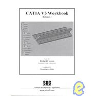 Catia V5 Workbook: (Release 3)