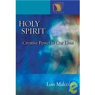 Holy Spirit : Creative Power in Our Lives