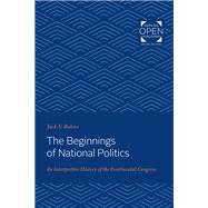 The Beginnings of National Politics