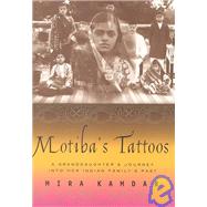 Motiba's Tattoos: A Granddaughter's Journey into Her Indian Family's Past