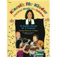 Classical Music for Children 12 Easy Pieces for 4 Violins