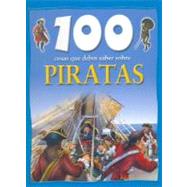 100 cosas que debes saber sobre Piratas/100 things you should know about pirates