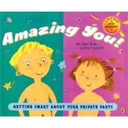 Amazing You!: Getting Smart About Your Private Parts A First Guide to Body Awareness for Pre-Schoolers,9780142410585