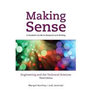 Making Sense in Engineering and the Technical Sciences A Student's Guide to Research and Writing