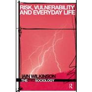 Risk, Vulnerability and Everyday Life