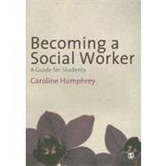 Becoming a Social Worker : A Guide for Students